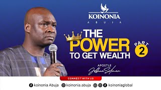 THE POWER TO GET WEALTH PART TWO WITH APOSTLE JOSHUA SELMAN II24II10II2021