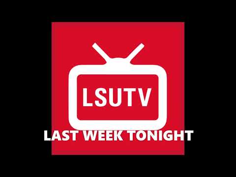 LSUTV Last Week