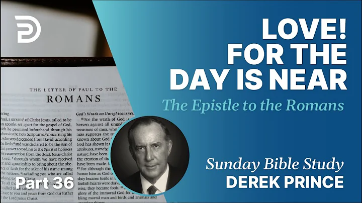Love! For The Day Is Near | Part 36 | Sunday Bible...