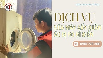 Máy Sấy Quần Áo Bị Rò Rỉ Điện - Khắc Phục Lỗi Hiệu Quả An Toàn Tại 🔥 Điện Lạnh Anh Thắng 🔥