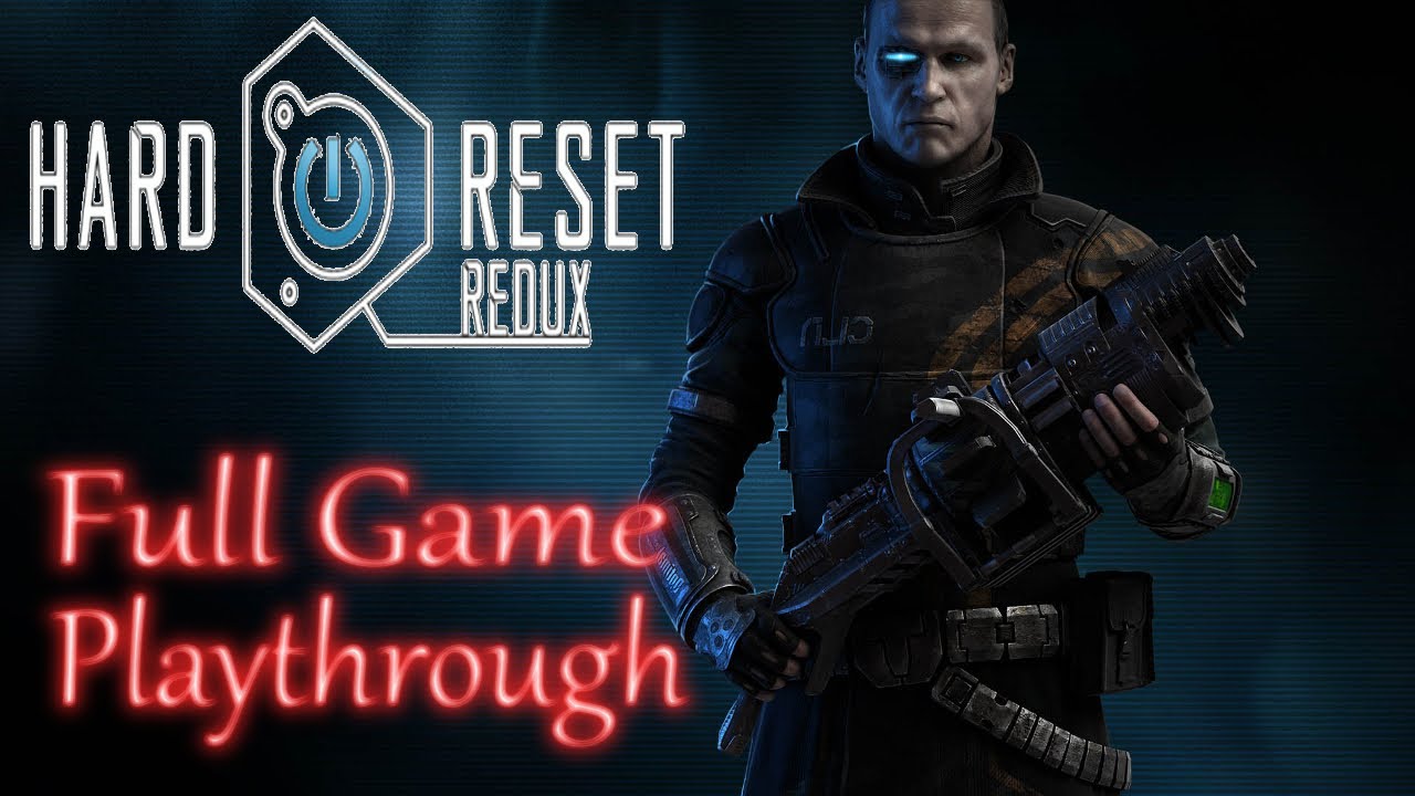 hard reset redux  New Update  Hard Reset Redux *Full Game* Gameplay Playthrough (no commentary)