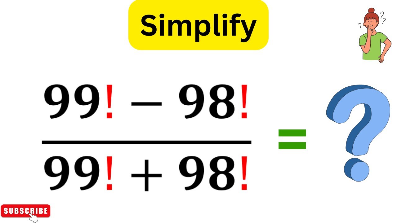 Simplify (99!-98!)/(99!+98!) | Learn the Quick Method - YouTube