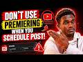 Video upload ስትአደርጉ 🚫premiereን አትጠቀሙ || STOP Using YouTube Premiere When Scheduling! ምክንያቱም፤...
