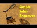 How to make a very simple solar engraver - an idea