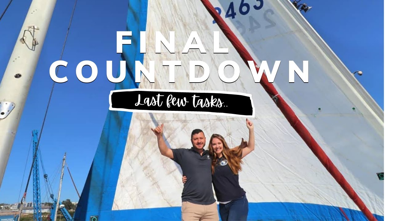 THE FINAL COUNTDOWN!  | YACHT REBUILD WEEK 84