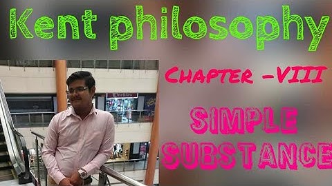 Kent philosophy chapter - VIII    Simple substance