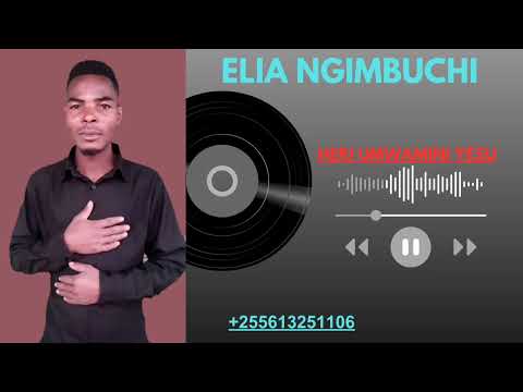 ELIA NGIMBUCHI HERI UMWAMINI YESU New Official Audio