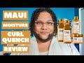 Maui Moisture Curl Quench REVIEW!!!