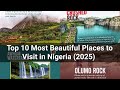 Top 10 Most Beautiful Places to Visit in Nigeria (2025) | Hidden Gems &amp; Tourist Attractions