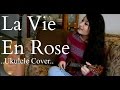 La Vie En Rose - ukulele cover -