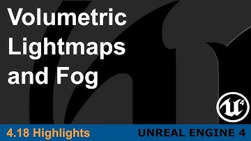Unreal Engine 4.18 - Volumetric Lightmaps and Fog Highlight