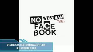 WestBam/ML feat. Grandmaster Flash - No Facebook [2018]