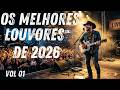 OS MELHORES LOUVORES DE 2026 vol 01