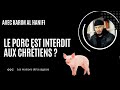 Le porc est interdit aux chrtiens  karim al hanifi