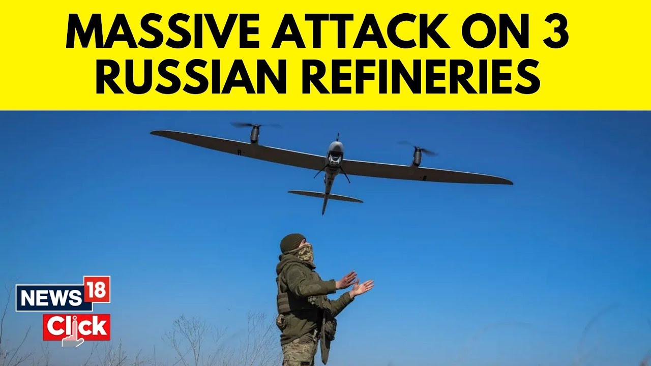 Ukraine Vs Russia | Ukraine Knocks Out Russian Refinery In Major Attack | Drone Attack |News18 |N18V
