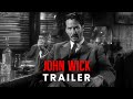 John Wick Trailer - Concept | 1940s Film Noir Style | Keanu Reeves