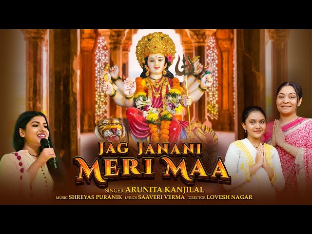 Jag Janani Meri Maa|Arunita Kanjilal | Shreyas Puranik|Saaveri V, Lovesh N|New Mata Rani Bhajan 2024 class=