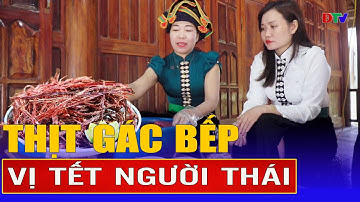 Thịt gác bếp - Vị Tết người Thái | Ẩm thực Điện Biên | Điện Biên TV