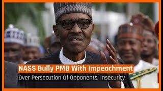 Nigeria News Today Nass Bully President Buhari With Impeachment 06062018