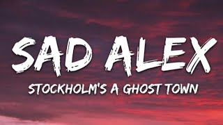 Sad Alex - Stockholm's a Ghost Town (Lyrics)