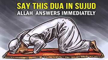 SAY 1 DUA IN SUJOOD, ALLAH ANSWERS FAST