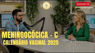 Episodio 08 Vacina Meningococica C imunizacao 2025 revise enfermagem