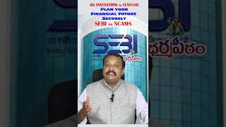 A Seminar on Secured Financial Planning and Fraud Prevention &amp; Securities Market &amp; SEBI vs SCAMS