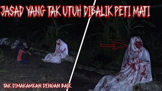 KISAH J4SAD YANG HANCUR TAPI TAK DIKUBURKAN DENGAN BAIK DALAM PET1 MAT1