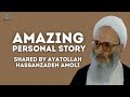 Amazing personal story shared by ayatollah hassanzadeh amoli