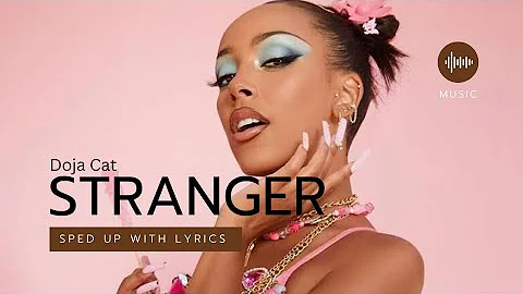 Stranger (Speed Up) - Doja Cat | 🚀 Fast & Dreamy Vibe