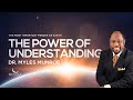 The Power of Understanding | Dr. Myles Munroe