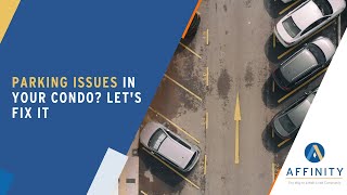 Parking Issues in Your Condo? Let's Fix It