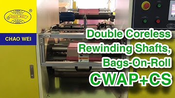 Coreless Bags On Roll Machine With Double Rewinding Shafts | CHAO WEI: CWAP+CS-700-SV/CWAP+CS-800-SV