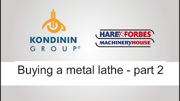 Buying a metal lathe Part 2 of 3