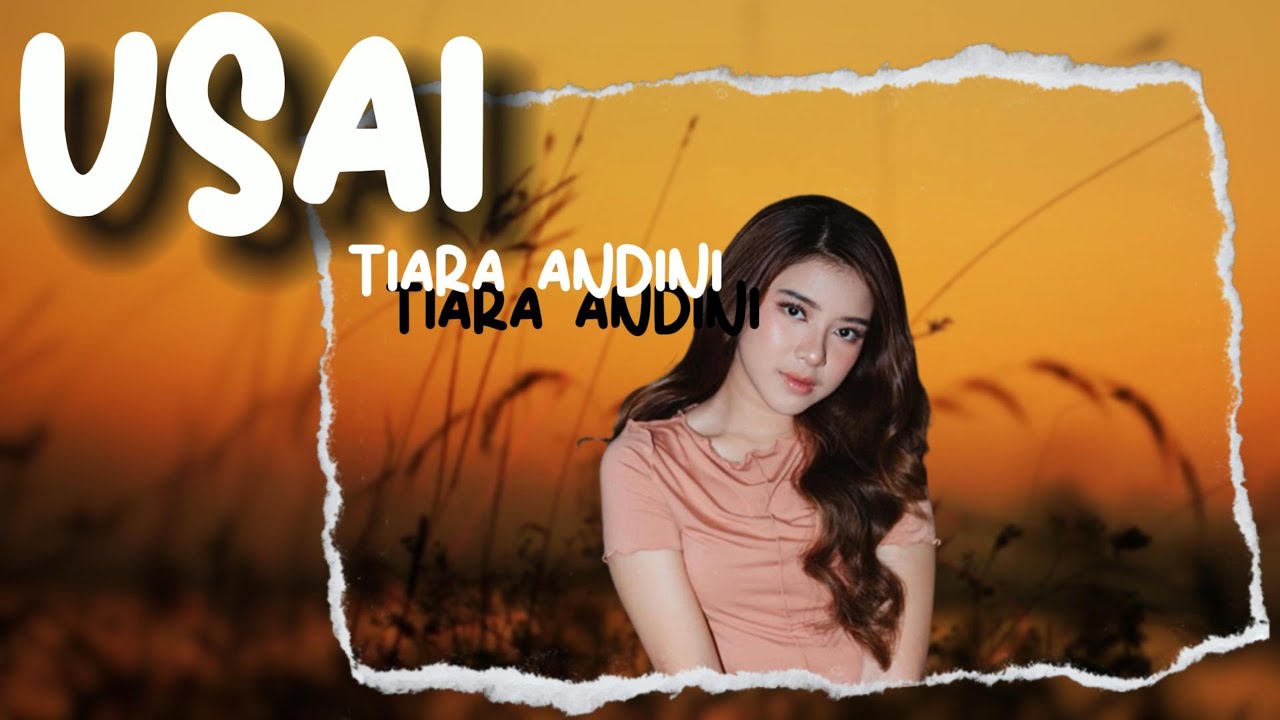 Tiara Andini - Usai, Menjadi Dia, Merasa Indah (Lirik) - YouTube