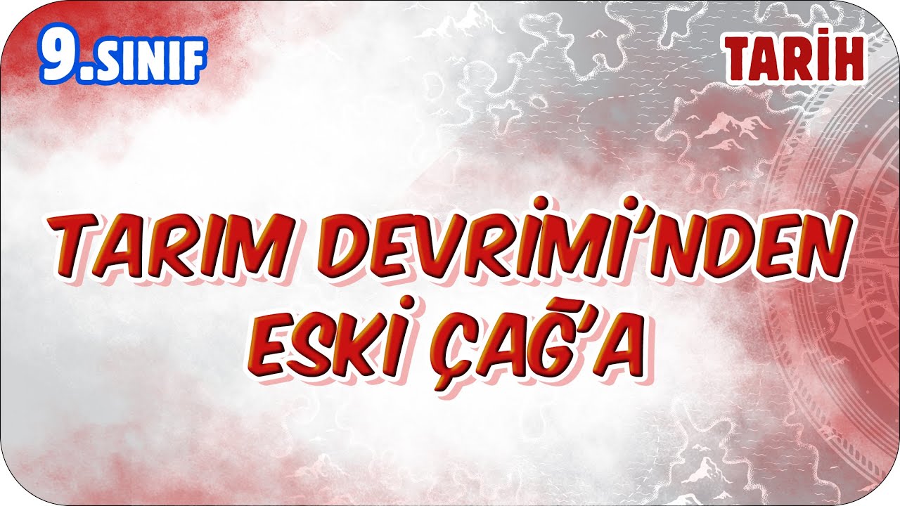 Tarım Devrimi'nden Eski Çağ'a | 9. Sınıf Tarih #2026