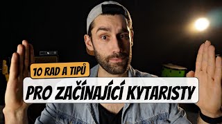 10 RAD A TIPŮ pro začínající kytaristy (moje zkušenosti)