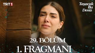 Taşacak Bu Deniz 29. Bölüm Fragman