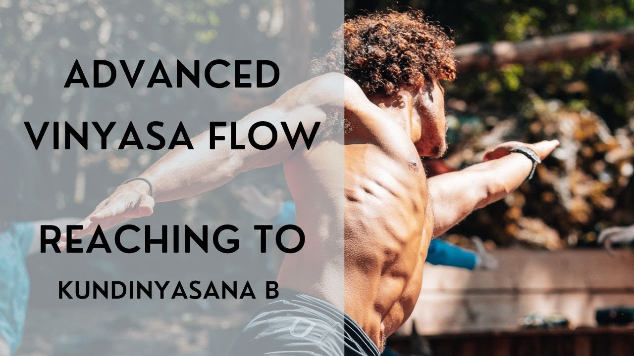 Advanced Vinyasa Yoga Flow / Kundinyasana B - YouTube