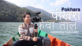 Capturing the Fewa Lake // Last day in Pokhara // Visit Nepal 2020