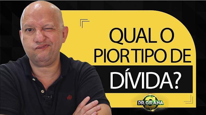Qual é o PIOR tipo de DÍVIDA?