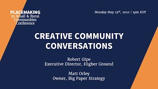 Robert Gipe & Matt Orley, Conversation, May 2022 Placemaking in Small & Rural Communities Conference by CEDIK at the University of Kentucky 158 views 1 year ago 43 minutes