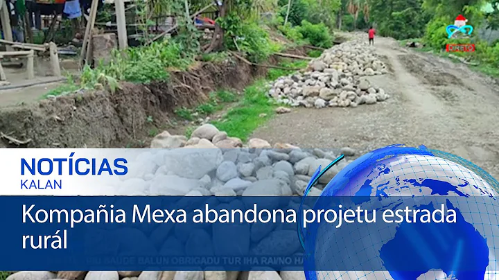 Kompañia Mexa abandona projetu estrada rurál