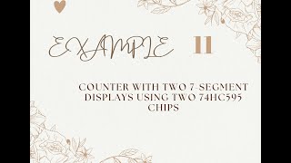 EXAMPLE 11: Counter with Two 7-Segment Displays Using Two 74HC595 Chips