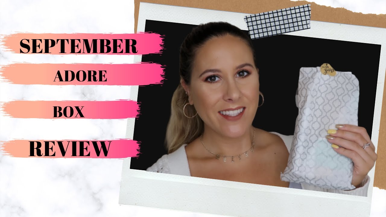 SEPTEMBER ADORE BOX UNBOXING AND REVIEW