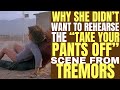 Why Finn Carter didn&#39;t want to rehearse the TAKE YOUR PANTS OFF scene in TREMORS before it was shot!