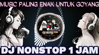 DJ TERBARU NONSTOP 1JAM - DJ ALDY358