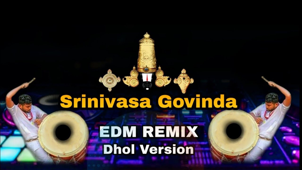 Srinivasa Govinda  Dhol Remix  EDM  Govinda hari govinda