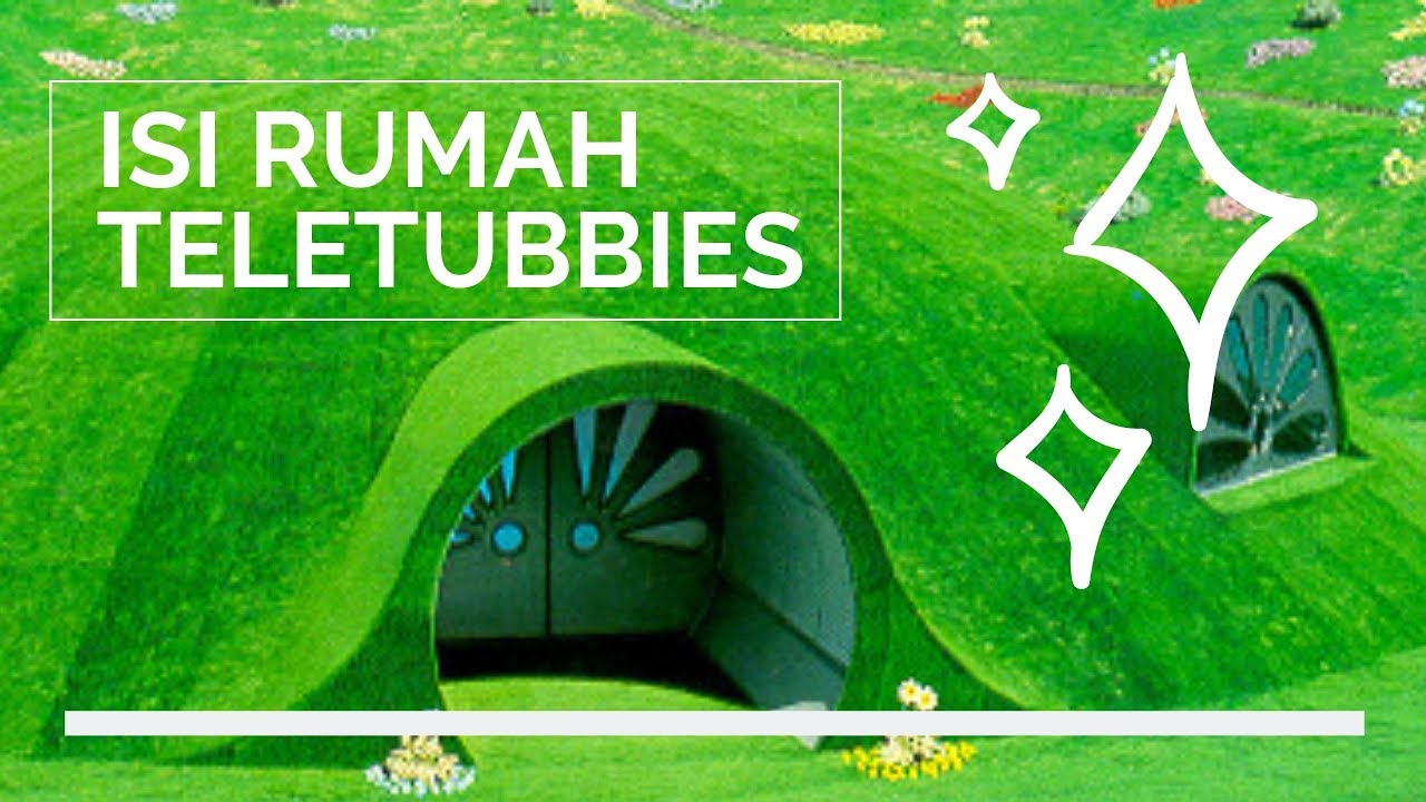 Isi Rumah Teletubbies Ternyata Seperti Ini