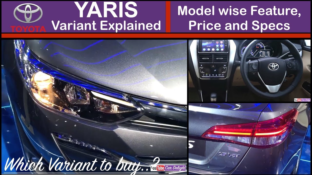 Yaris Variants Explained Yaris G J V And Vx Model Wise Features And Price Yaris Variants Youtube